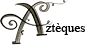 Azteque